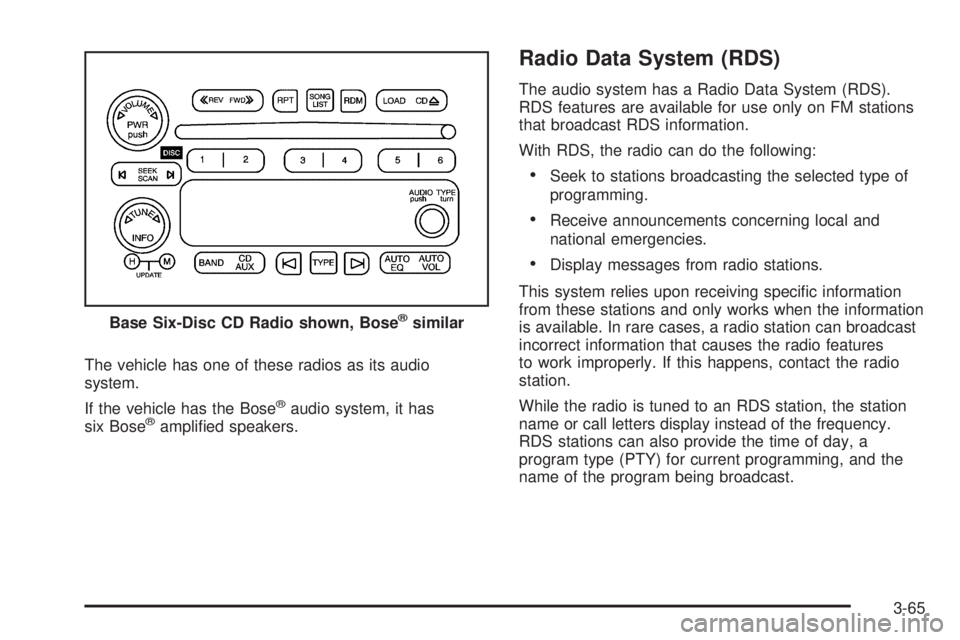 GMC ENVOY DENALI 2009  Owners Manual The vehicle has one of these radios as its audio
system.
If the vehicle has the Bose
®audio system, it has
six Bose®ampli�ed speakers.
Radio Data System (RDS)
The audio system has a Radio Data Syste
