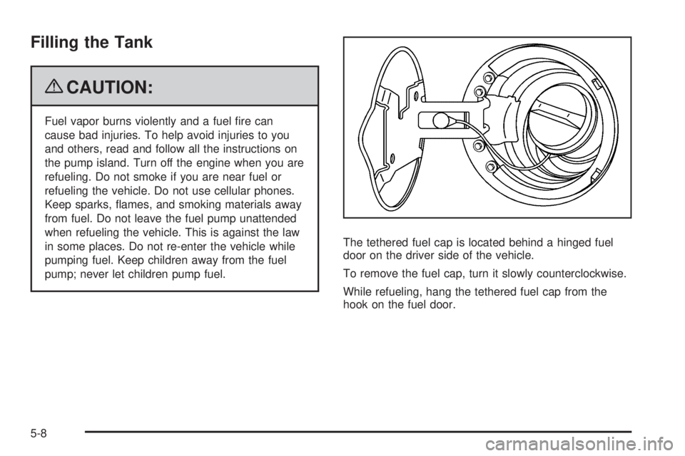 GMC ENVOY DENALI 2009  Owners Manual Filling the Tank
{CAUTION:
Fuel vapor burns violently and a fuel �re can
cause bad injuries. To help avoid injuries to you
and others, read and follow all the instructions on
the pump island. Turn off