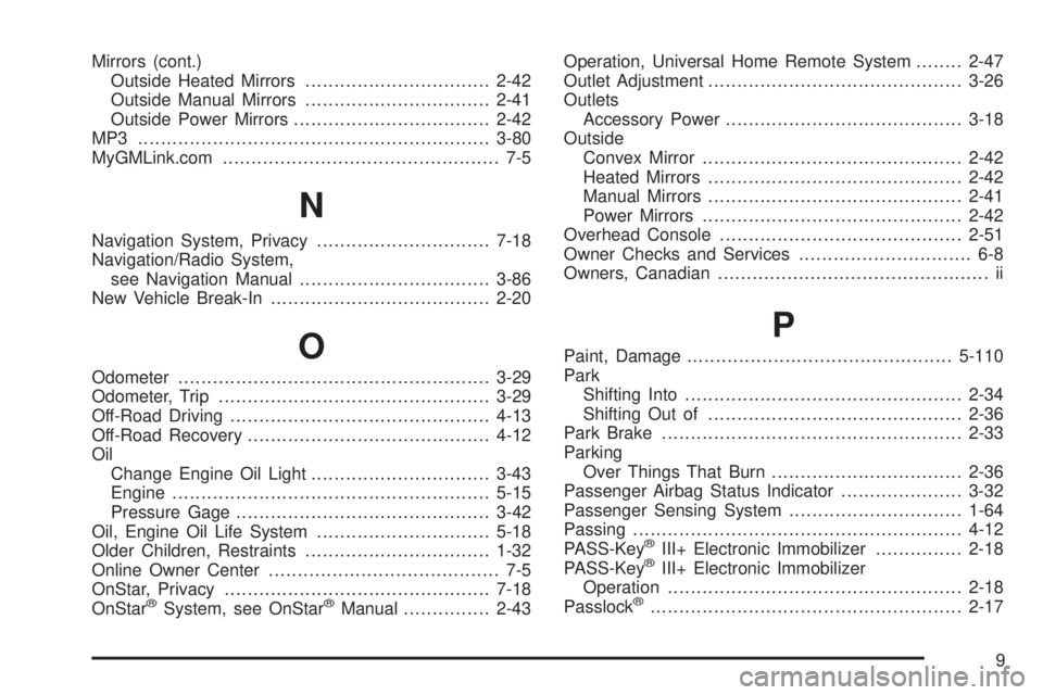 GMC ENVOY DENALI 2009  Owners Manual Mirrors (cont.)
Outside Heated Mirrors................................2-42
Outside Manual Mirrors................................2-41
Outside Power Mirrors..................................2-42
MP3 ..