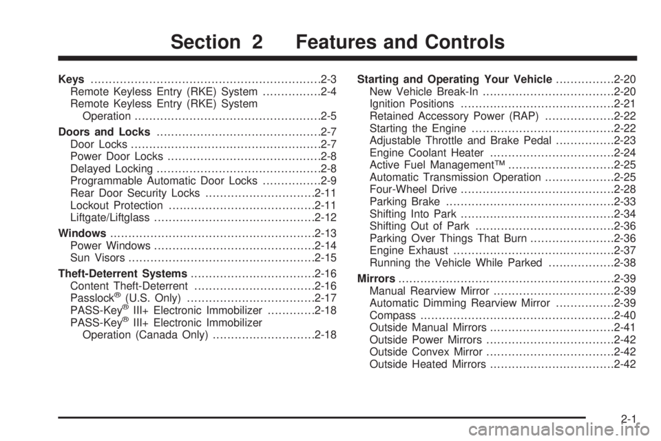 GMC ENVOY DENALI 2009  Owners Manual Keys...............................................................2-3
Remote Keyless Entry (RKE) System................2-4
Remote Keyless Entry (RKE) System
Operation.................................