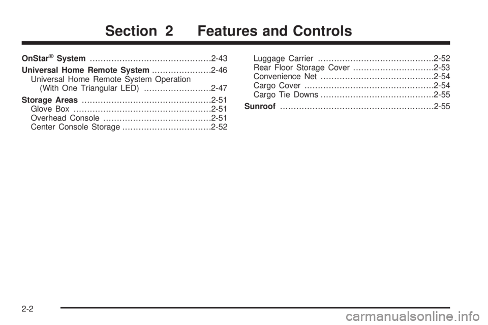 GMC ENVOY DENALI 2009  Owners Manual OnStar®System.............................................2-43
Universal Home Remote System......................2-46
Universal Home Remote System Operation
(With One Triangular LED).................