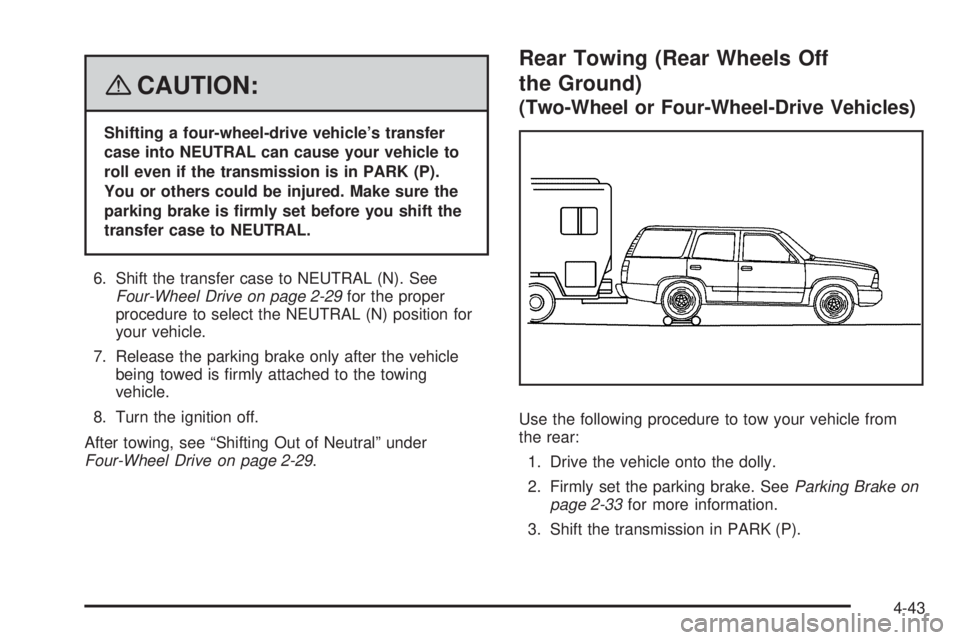 GMC ENVOY DENALI 2008 Owners Manual {CAUTION:
Shifting a four-wheel-drive vehicle’s transfer
case into NEUTRAL can cause your vehicle to
roll even if the transmission is in PARK (P).
You or others could be injured. Make sure the
parki GMC ENVOY DENALI 2008 Owners Manual {CAUTION:
Shifting a four-wheel-drive vehicle’s transfer
case into NEUTRAL can cause your vehicle to
roll even if the transmission is in PARK (P).
You or others could be injured. Make sure the
parki