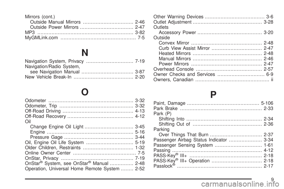 GMC ENVOY DENALI 2008  Owners Manual Mirrors (cont.)
Outside Manual Mirrors................................2-46
Outside Power Mirrors..................................2-47
MP3 .............................................................