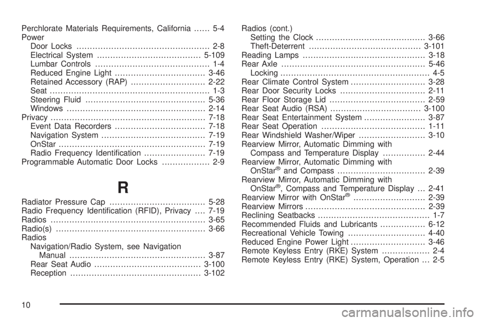 GMC ENVOY DENALI 2008  Owners Manual Perchlorate Materials Requirements, California...... 5-4
Power
Door Locks.................................................. 2-8
Electrical System.......................................5-109
Lumbar Con