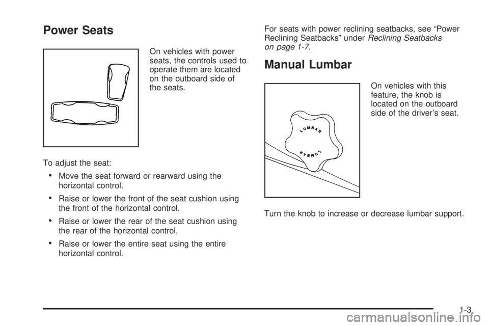 GMC ENVOY DENALI 2008  Owners Manual Power Seats
On vehicles with power
seats, the controls used to
operate them are located
on the outboard side of
the seats.
To adjust the seat:
Move the seat forward or rearward using the
horizontal c