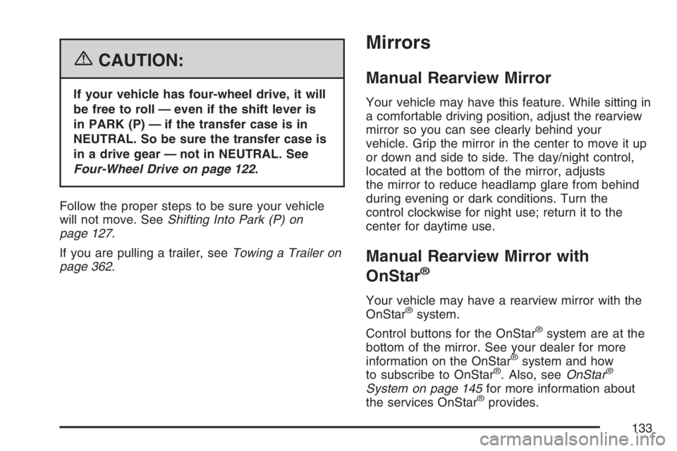 GMC ENVOY DENALI 2007 Owners Manual {CAUTION:
If your vehicle has four-wheel drive, it will
be free to roll — even if the shift lever is
in PARK (P) — if the transfer case is in
NEUTRAL. So be sure the transfer case is
in a drive ge GMC ENVOY DENALI 2007 Owners Manual {CAUTION:
If your vehicle has four-wheel drive, it will
be free to roll — even if the shift lever is
in PARK (P) — if the transfer case is in
NEUTRAL. So be sure the transfer case is
in a drive ge