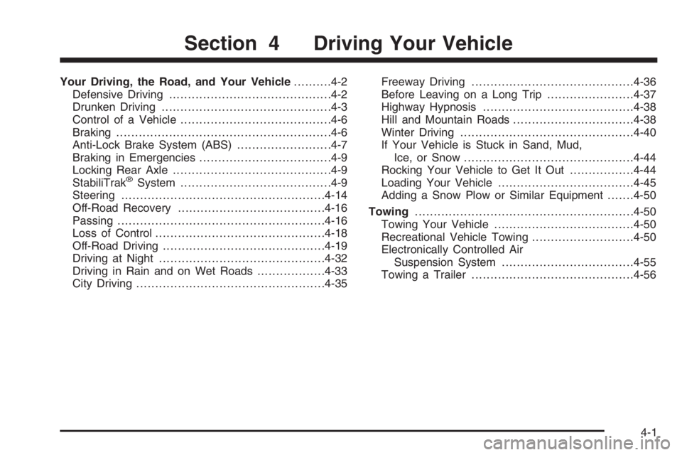GMC ENVOY DENALI 2006  Owners Manual Your Driving, the Road, and Your Vehicle..........4-2
Defensive Driving...........................................4-2
Drunken Driving.............................................4-3
Control of a Vehic