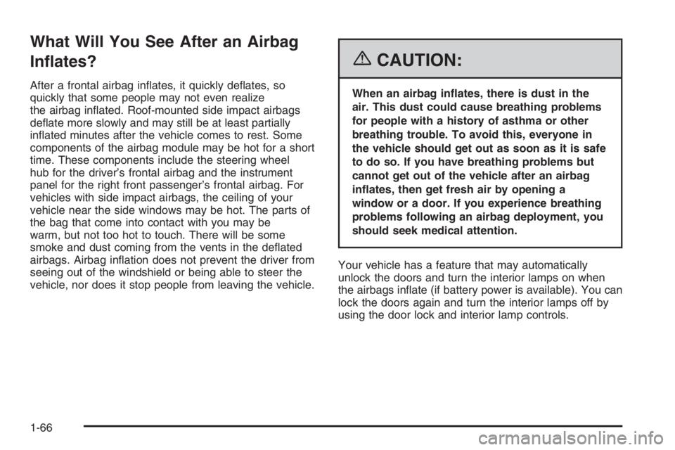 GMC ENVOY DENALI 2006 Manual PDF What Will You See After an Airbag
In�ates?
After a frontal airbag in�ates, it quickly de�ates, so
quickly that some people may not even realize
the airbag in�ated. Roof-mounted side impact airbags
de�