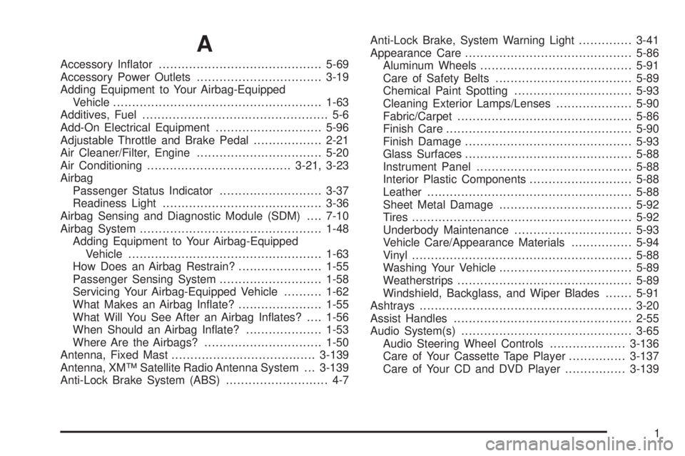 GMC ENVOY DENALI 2005  Owners Manual A
Accessory In�ator...........................................5-69
Accessory Power Outlets.................................3-19
Adding Equipment to Your Airbag-Equipped
Vehicle........................