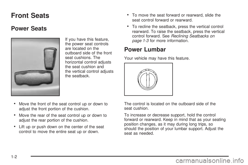 GMC ENVOY DENALI 2005  Owners Manual Front Seats
Power Seats
If you have this feature,
the power seat controls
are located on the
outboard side of the front
seat cushions. The
horizontal control adjusts
the seat cushion and
the vertical 