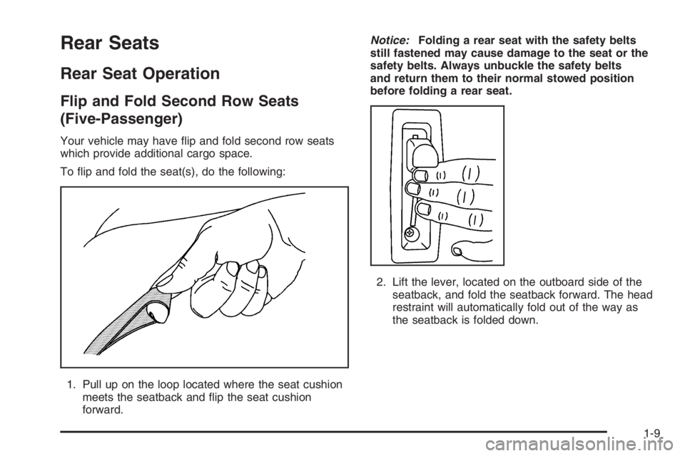 GMC ENVOY XL 2006 User Guide Rear Seats
Rear Seat Operation
Flip and Fold Second Row Seats
(Five-Passenger)
Your vehicle may have �ip and fold second row seats
which provide additional cargo space.
To �ip and fold the seat(s), do