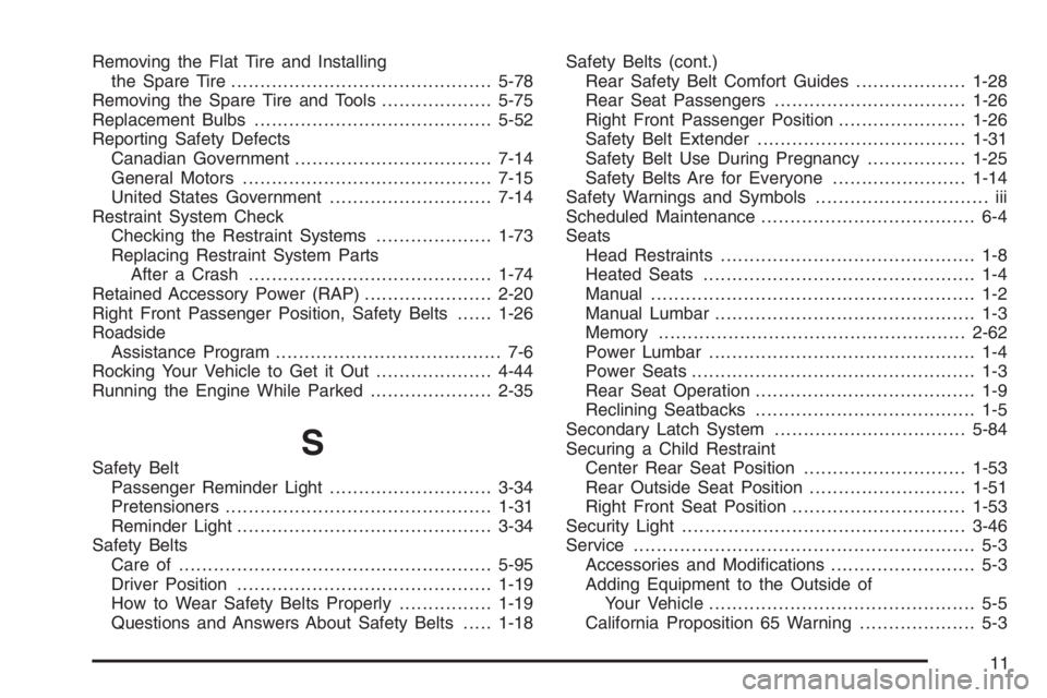 GMC ENVOY XL 2006  Owners Manual Removing the Flat Tire and Installing
the Spare Tire.............................................5-78
Removing the Spare Tire and Tools...................5-75
Replacement Bulbs........................