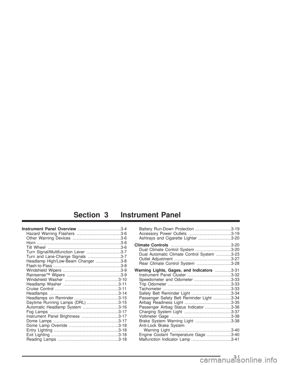 GMC ENVOY XL 2005  Owners Manual Instrument Panel Overview...............................3-4
Hazard Warning Flashers................................3-6
Other Warning Devices...................................3-6
Horn.................