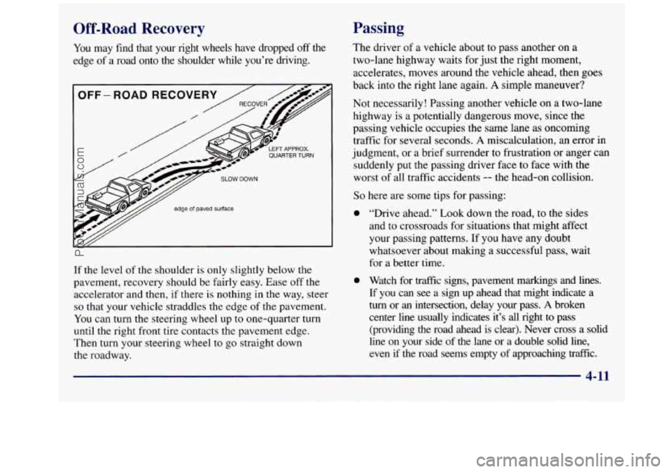 GMC SAVANA 1998 Owners Manual Off-Road Recovery
You may find that your right wheels have dropped off the
edge of a road onto the shoulder while you’re driving.
OFF - ROAD RECOVERY
/
y// edge of paved surfa GMC SAVANA 1998 Owners Manual Off-Road Recovery
You may find that your right wheels have dropped off the
edge of a road onto the shoulder while you’re driving.
OFF - ROAD RECOVERY
/
y// edge of paved surfa