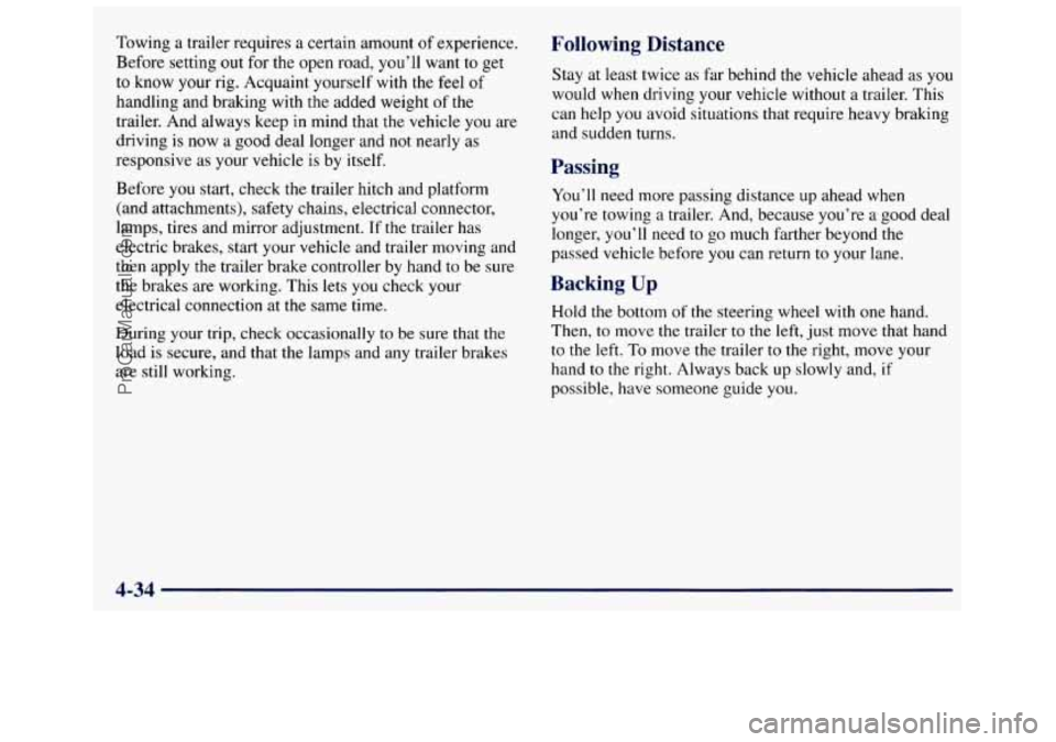 GMC SAVANA 1998 Owners Manual Towing a trailer requires a certain amount of experience.
Before setting out for the open road, you’ll want to get
to know your rig. Acquaint yourself with the feel of
handl GMC SAVANA 1998 Owners Manual Towing a trailer requires a certain amount of experience.
Before setting out for the open road, you’ll want to get
to know your rig. Acquaint yourself with the feel of
handl