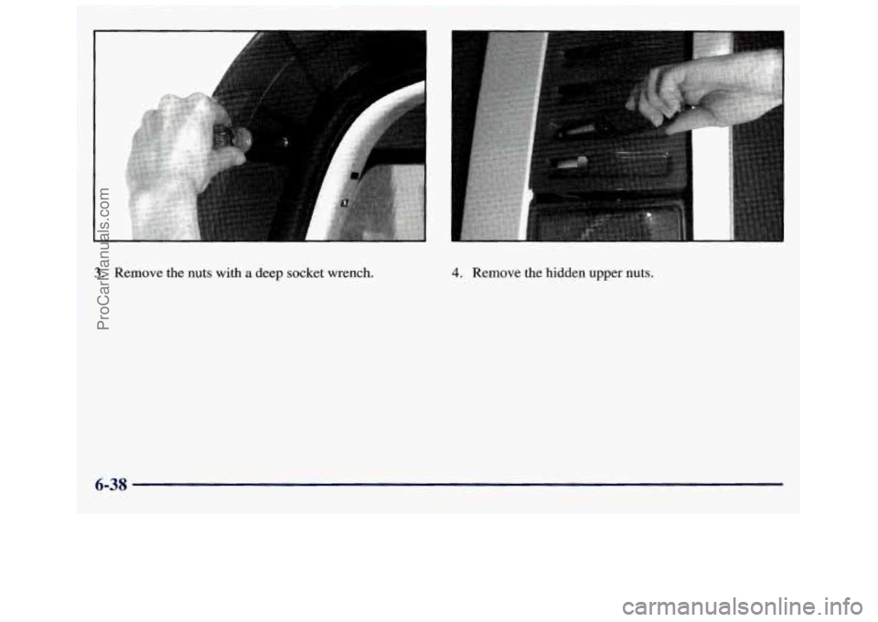 GMC SAVANA 1998  Owners Manual 3. Remove the nuts with a deep  socket  wrench. 4. Remove the hidden upper nuts. 
ProCarManuals.com 
