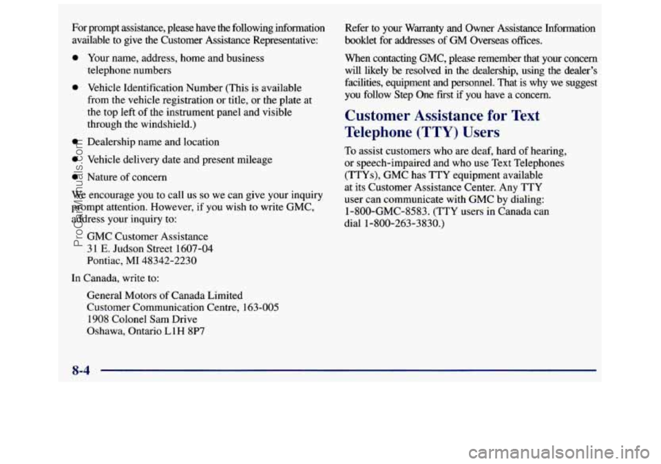 GMC SAVANA 1998 Owners Manual For prompt assistance, please have the following information available to give the Customer Assistance Representative:
0
0
0
0
0
Your name, address, home and business
telephone GMC SAVANA 1998 Owners Manual For prompt assistance, please have the following information available to give the Customer Assistance Representative:
0
0
0
0
0
Your name, address, home and business
telephone