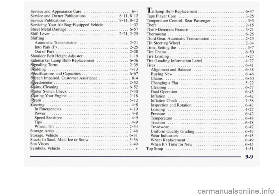 GMC SAVANA 1998  Owners Manual Service and  Appearance  Care ...................... 6-1 
Service  and  Owner  Publications 
.............. 8- 1 1. 8. 12 
Service Publications 
........................ 8- 1 1. 8. 12 
Servicing  Your