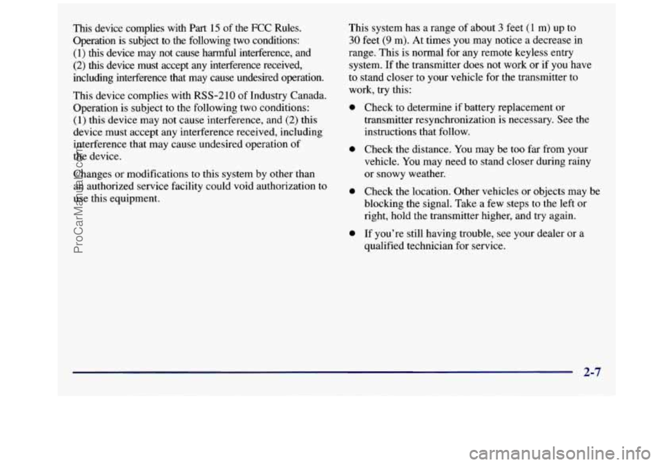 GMC SAVANA 1998  Owners Manual This device  complies  with Part 15 of  the  FCC  Rules. 
Operation  is subject  to  the  following  two  conditions: 
(1) this  device  may  not  cause  harmful  interference,  and 
(2) this  device 