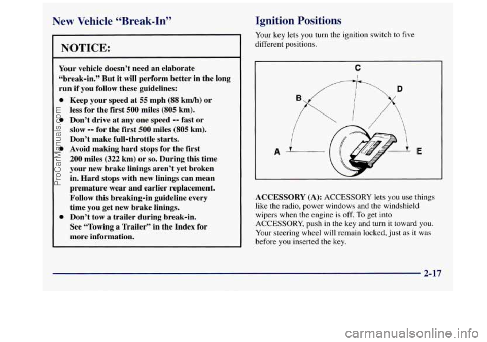 GMC SAVANA 1998  Owners Manual New  Vehicle LLBreak-In” 
- 
NOTICE: 
Your  vehicle  doesn’t  need  an elaborate 
“break-in.”  But  it will  perform  better  in the  long 
run  if  you  follow  these  guidelines: 
e 
e 
e 
0