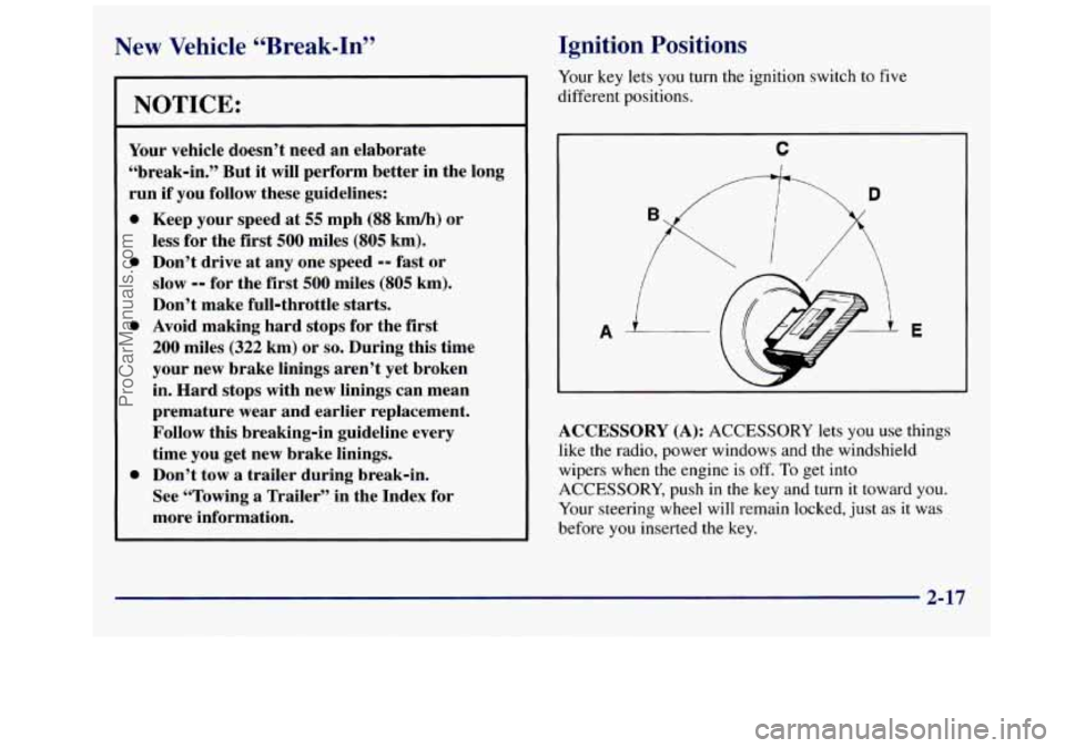 GMC SAVANA 1998 Owners Manual New Vehicle LLBreak-In”
-
NOTICE:
Your vehicle doesn’t need an elaborate
“break-in.” But it will perform better in the long
run if you follow these guidelines:
e
e
e
0 GMC SAVANA 1998 Owners Manual New Vehicle LLBreak-In”
-
NOTICE:
Your vehicle doesn’t need an elaborate
“break-in.” But it will perform better in the long
run if you follow these guidelines:
e
e
e
0