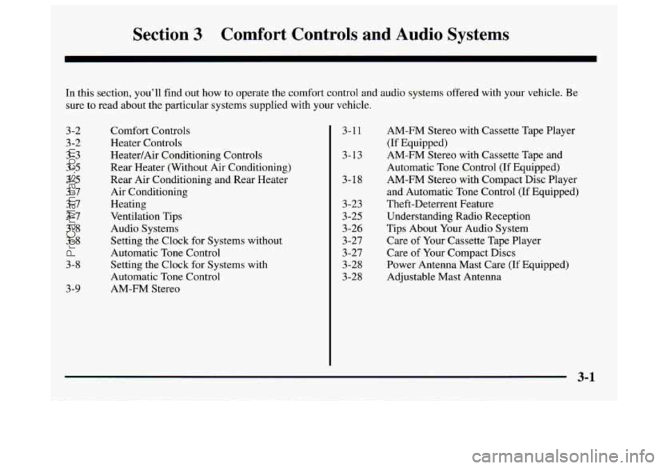 GMC SAVANA 1997  Owners Manual Section 3 Comfort  Controls and Audio Systems 
In this section,  you’ll find out  how to operate  the comfort control  and audio  systems  offered  with  your  vehicle.  Be 
sure  to read  about the