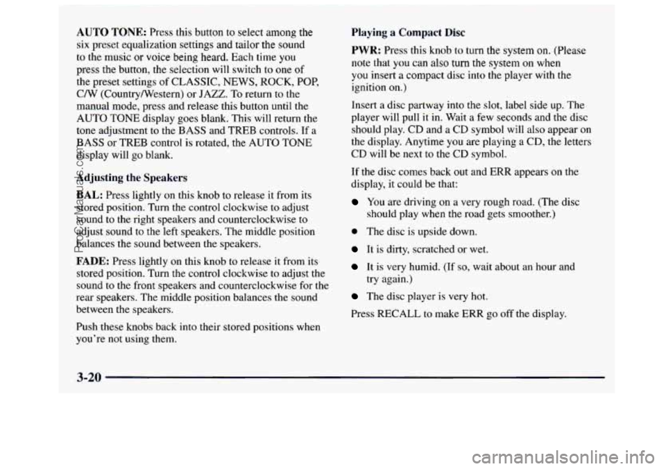 GMC SAVANA 1997  Owners Manual AUTO TONE: Press  this  button to select among the 
six  preset  equalization  settings  and  tailor  the  sound 
to the music or voice being  heard. Each time you 
press  the button,  the  selection 