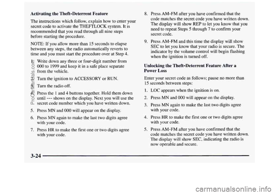 GMC SAVANA 1997  Owners Manual Activating  the  Theft-Deterrent  Feature 
The instructions which  follow,  explain  how  to  enter your 
secret code to activate  the THEFTLOCK system. It is 
recommended  that  you  read  through  a