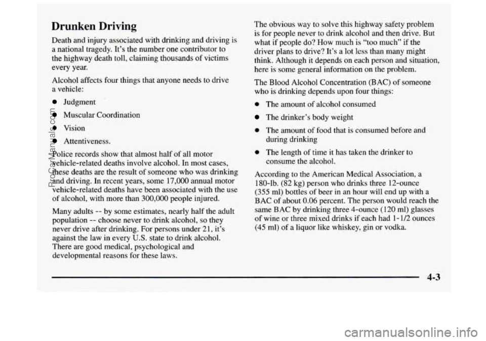 GMC SAVANA 1997  Owners Manual Drunken Driving 
Death and injury associated with drinking  and driving  is 
a national  tragedy.  It’s  the number  one contributor  to 
the highway  death toll, claiming thousands  of victims 
eve