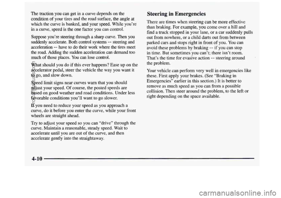 GMC SAVANA 1997 Owners Manual The traction you can get in a curve depends on the
condition
of your tires and the road surface, the angle at
which the curve is banked, and your speed. While you’re
in a curv GMC SAVANA 1997 Owners Manual The traction you can get in a curve depends on the
condition
of your tires and the road surface, the angle at
which the curve is banked, and your speed. While you’re
in a curv