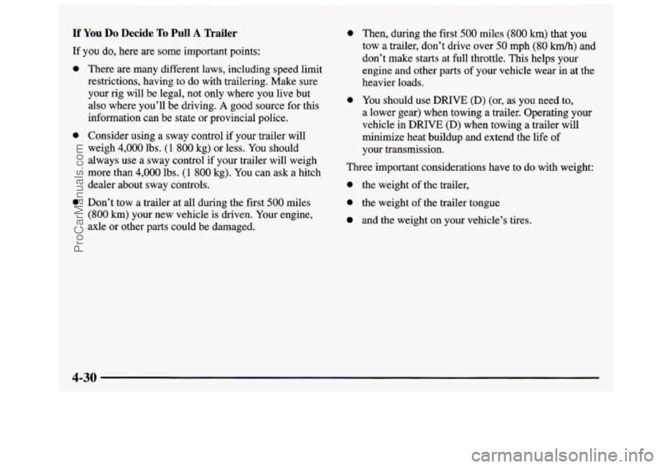 GMC SAVANA 1997 Owners Manual If You Do Decide To Pull A Trailer
If you do, here are some important points:
0
0
0
There are many different laws, including speed limit
restrictions, having to do with trailering. Make sure GMC SAVANA 1997 Owners Manual If You Do Decide To Pull A Trailer
If you do, here are some important points:
0
0
0
There are many different laws, including speed limit
restrictions, having to do with trailering. Make sure