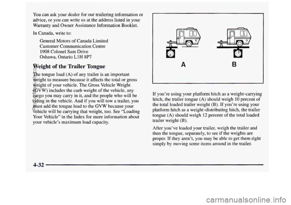 GMC SAVANA 1997 Owners Manual You can ask your dealer for our trailering information or
advice, or
you can write us at the address listed in your
Warranty and Owner Assistance Information Booklet.
In Canada, w GMC SAVANA 1997 Owners Manual You can ask your dealer for our trailering information or
advice, or
you can write us at the address listed in your
Warranty and Owner Assistance Information Booklet.
In Canada, w