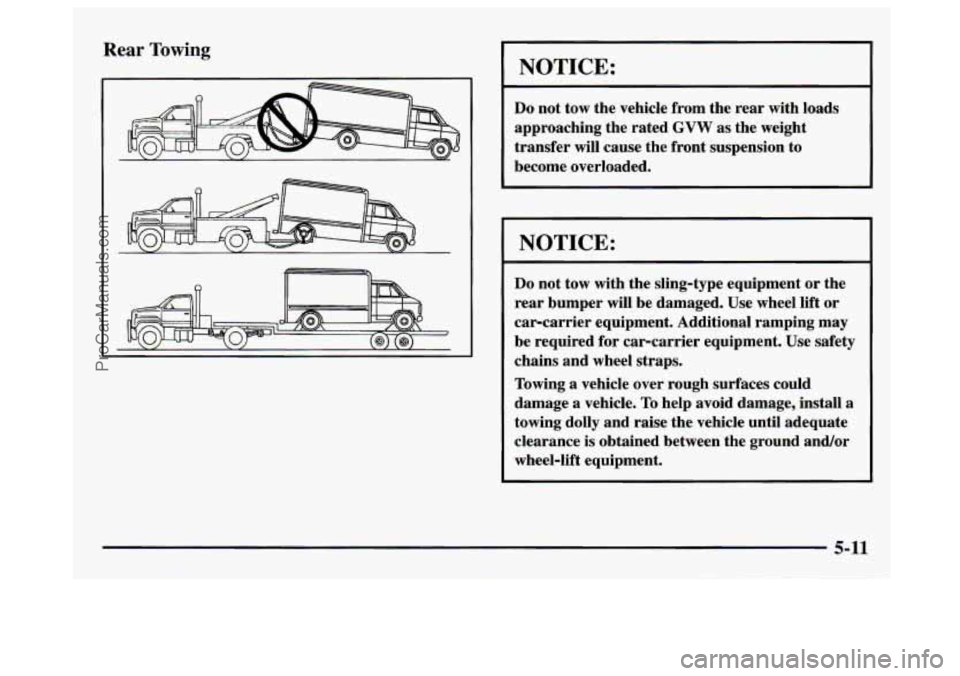 GMC SAVANA 1997 Owners Manual Rear Towing
I NOTICE:
Do not tow the vehicle from the rear with loads
approaching the rated
GVW as the weight
transfer will cause the front suspension to
become overloaded.
NOTICE GMC SAVANA 1997 Owners Manual Rear Towing
I NOTICE:
Do not tow the vehicle from the rear with loads
approaching the rated
GVW as the weight
transfer will cause the front suspension to
become overloaded.
NOTICE