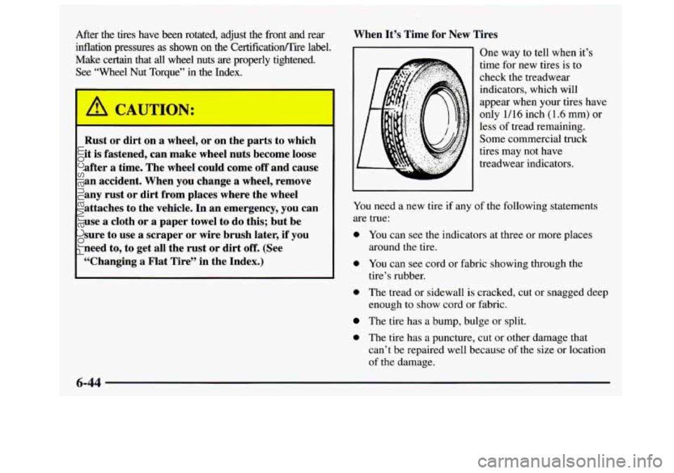 GMC SAVANA 1997  Owners Manual After  the  tires  have  been  rotated,  adjust  the  front and rear 
inflation  pressures 
as shown on the  Certification/Tire  label. 
Make 
certain that all wheel  nuts are properly  tightened. 
Se