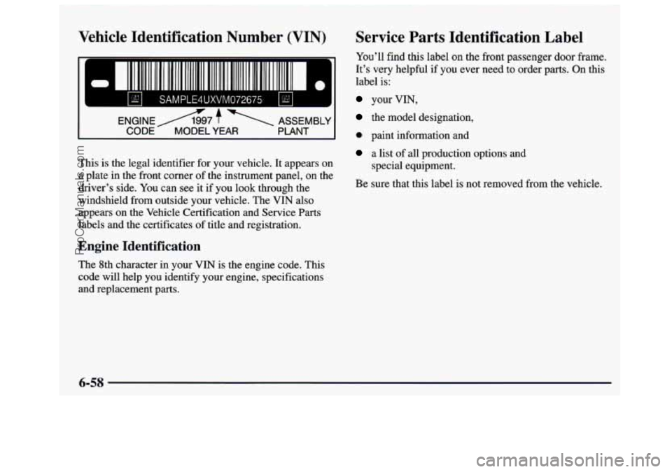 GMC SAVANA 1997 Owners Manual I
Vehicle Identification Number (VIN)
- -1 I1 11111.11 1.11 111 111111 II. 111111I1 111111111111 111111111 11- a
SAMPLE4UXVM072675
I I 111 1111II IIII 11111111111111 IIIIIIII 11111111 11111111 GMC SAVANA 1997 Owners Manual I
Vehicle Identification Number (VIN)
- -1 I1 11111.11 1.11 111 111111 II. 111111I1 111111111111 111111111 11- a
SAMPLE4UXVM072675
I I 111 1111II IIII 11111111111111 IIIIIIII 11111111 11111111