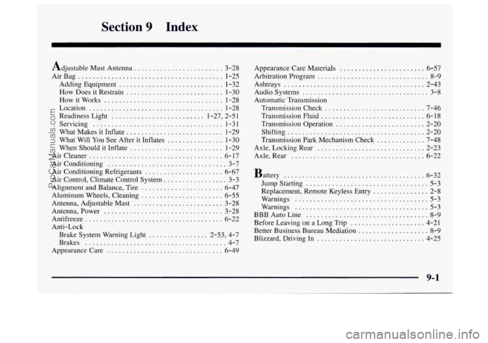 GMC SAVANA 1997  Owners Manual Section 9 Index 
Adjustable Mast Antenna ........................ 3-28 
AirBag 
....................................... 1-25 
Adding  Equipment 
............................ 1-32 
How  Does it Restrai