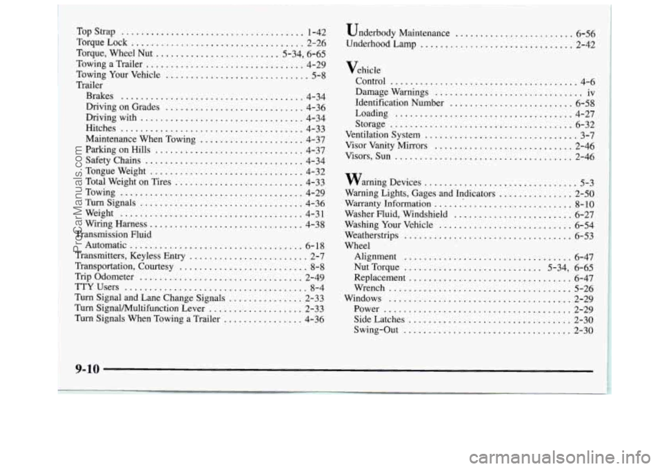 GMC SAVANA 1997  Owners Manual .. 
Top Strap ..................................... 1-42 
Torque  Lock ................................... 2-26 
Torque.  Wheel Nut 
......................... 5-34. 6-65 
Towing  a  Trailer ..........