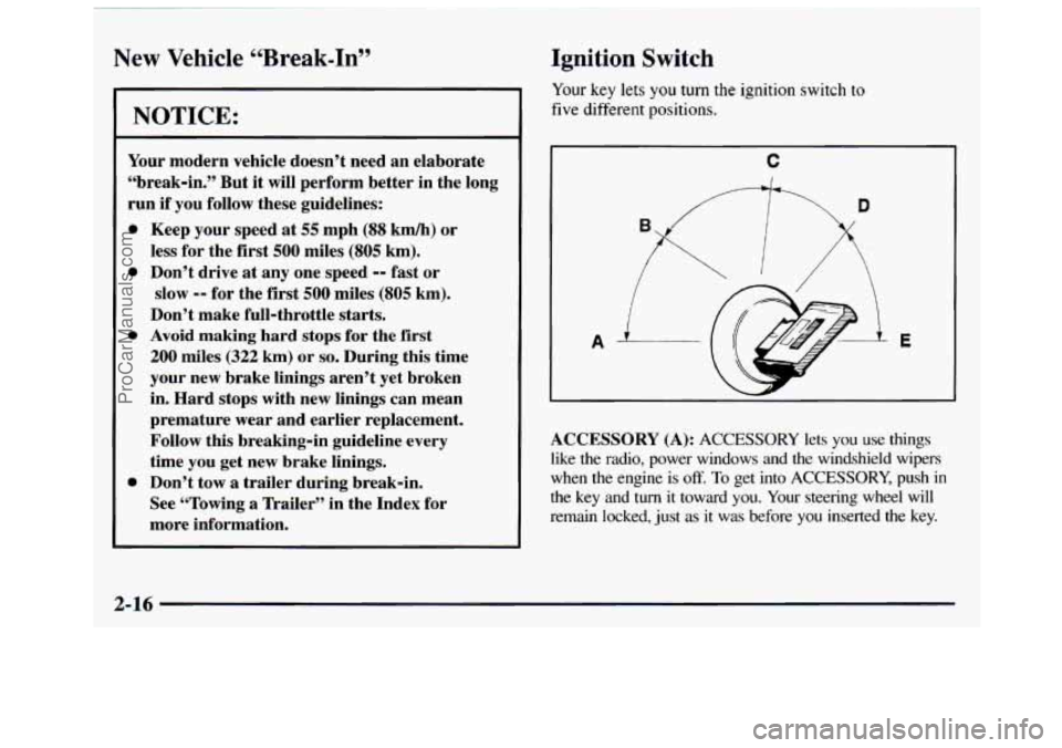 GMC SAVANA 1997  Owners Manual New Vehicle “Break-In” 
NOTICE: 
Your modern  vehicle  doesn’t  need  an elaborate 
“break-in.” 
But it will  perform  better in the long 
run  if  you  follow  these guidelines: 
0 
0 
0 
0