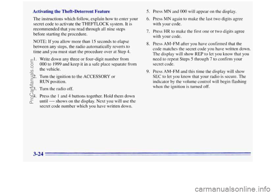 GMC SAVANA 1996  Owners Manual Activating  the  Theft-Deterrent  Feature 
The instructions which follow, explain how to enter your 
secret code  to activate the THEFTLOCK  system. It 
is 
recommended that you read through all nine 
