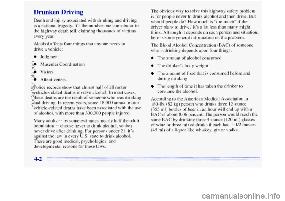 GMC SAVANA 1996  Owners Manual Drunken  Driving 
Death and injury associated  with drinking and driving 
is a national tragedy.  It’s  the number one contributor to 
the highway death toll, claiming  thousands  of victims 
every 