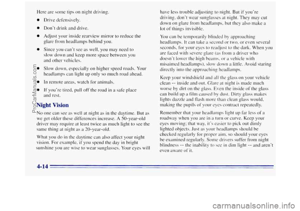GMC SAVANA 1996 Owners Manual Here are some tips on night driving.
0
0
0
0
0
0
0
Drive defensively.
Don’t drink and drive.
Adjust your inside rearview mirror to reduce
the
L‘ olare from headlamps behind y GMC SAVANA 1996 Owners Manual Here are some tips on night driving.
0
0
0
0
0
0
0
Drive defensively.
Don’t drink and drive.
Adjust your inside rearview mirror to reduce
the
L‘ olare from headlamps behind y