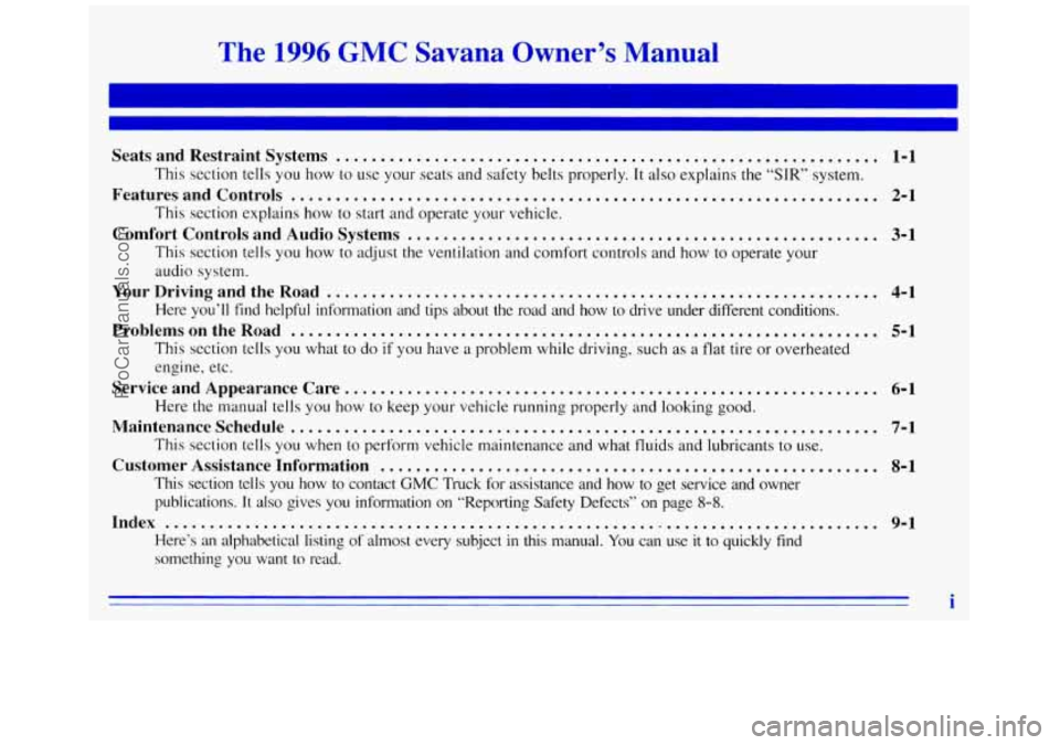 GMC SAVANA 1996  Owners Manual The 1996 GMC Savana Owner’s Manual 
Seats and  Restraint  Systems ............................................................. 
FeaturesandControls .................................................