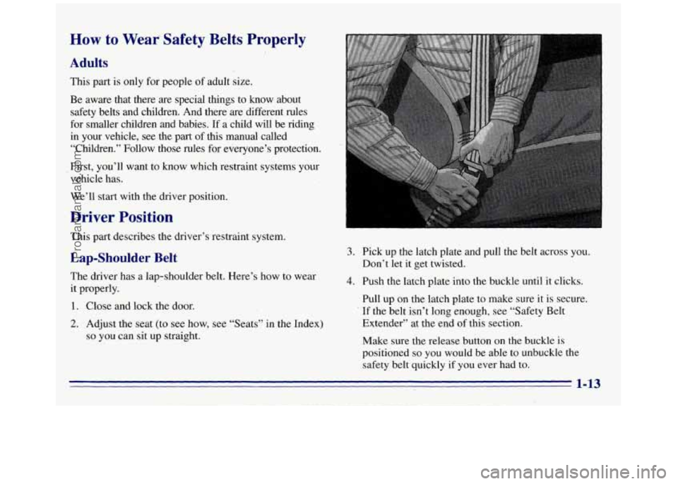 GMC SAVANA 1996  Owners Manual How to Wear-  Safety  Belts  Properly 
Adults 
This  part  is only  for  people of adult  size. 
Be aware that there are special things  to know about 
safety  belts and children.  And there  are diff