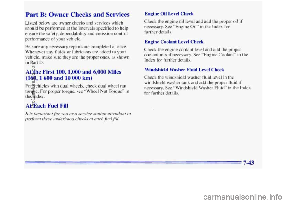GMC SAVANA 1996 Owners Manual Part €5: Owner Checks and Services
Listed below are owner checks and services which
should be performed at the intervals specified
to help
ensure the safety, dependability and emission GMC SAVANA 1996 Owners Manual Part €5: Owner Checks and Services
Listed below are owner checks and services which
should be performed at the intervals specified
to help
ensure the safety, dependability and emission