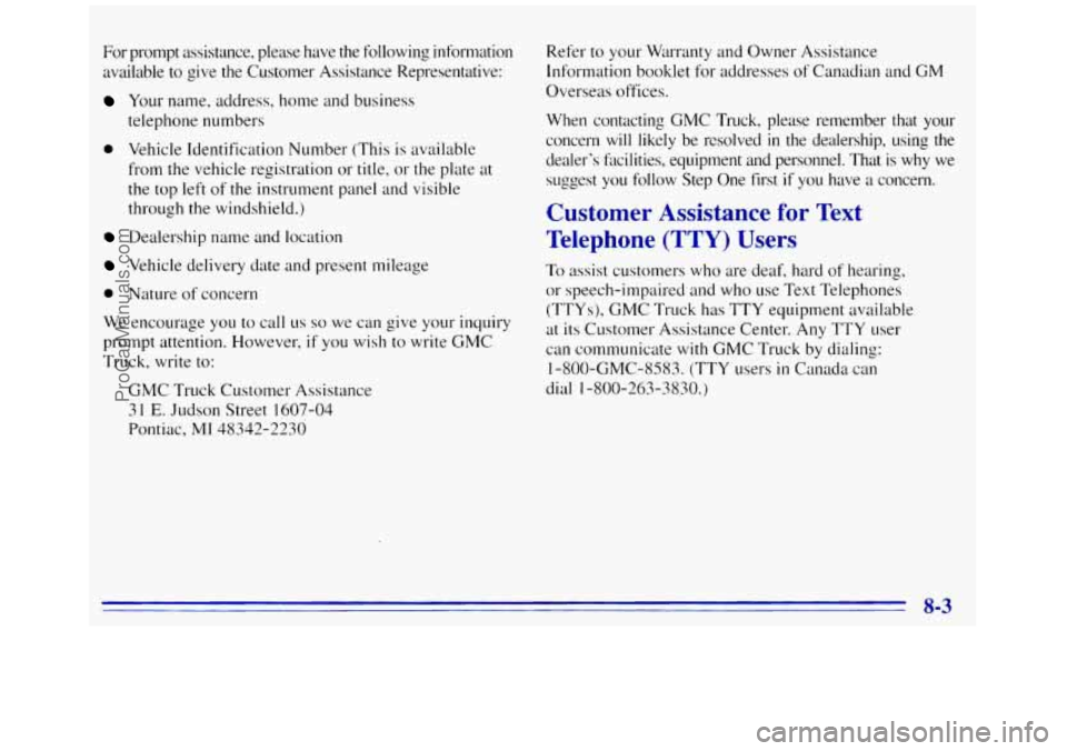 GMC SAVANA 1996 Owners Manual For prompt assistance, please have the following information
available to give the Customer Assistance Representative:
Your name, address, home and business
telephone numbers
0 Vehi GMC SAVANA 1996 Owners Manual For prompt assistance, please have the following information
available to give the Customer Assistance Representative:
Your name, address, home and business
telephone numbers
0 Vehi