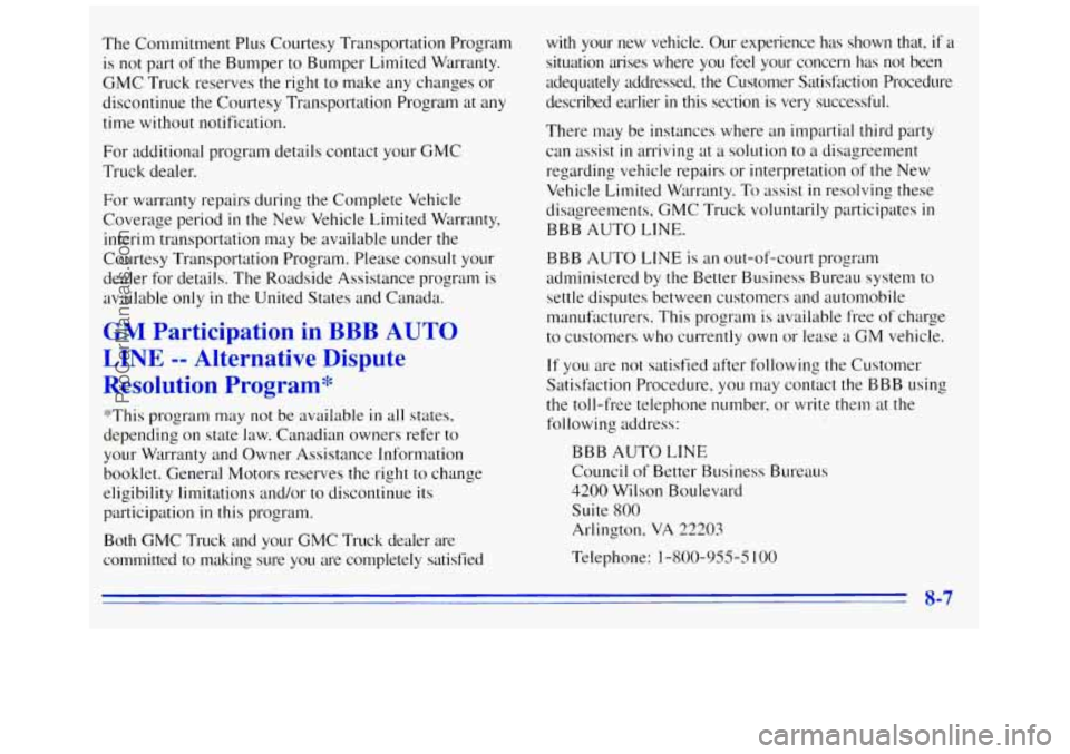 GMC SAVANA 1996 Owners Manual 1 ne Lommitment Plus Courtesy Transportation Program
is not part of the Bumper to Bumper Limited Wdrranty.
GMC Truck reserves the right to make any changes or
discontinue the Courtesy GMC SAVANA 1996 Owners Manual 1 ne Lommitment Plus Courtesy Transportation Program
is not part of the Bumper to Bumper Limited Wdrranty.
GMC Truck reserves the right to make any changes or
discontinue the Courtesy