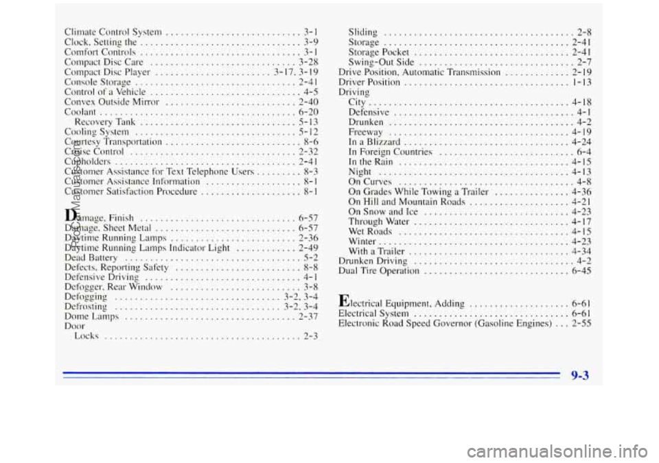 GMC SAVANA 1996 Owners Manual Climate Conlrol System ........................... 3- 1
Clock. Setting the ................................ 3-9
Comfort Controls
................................ 3- 1
Compact Disc Care ...... GMC SAVANA 1996 Owners Manual Climate Conlrol System ........................... 3- 1
Clock. Setting the ................................ 3-9
Comfort Controls
................................ 3- 1
Compact Disc Care ......