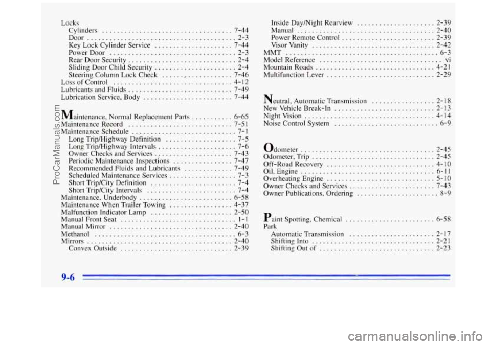 GMC SAVANA 1996  Owners Manual Locks Cylinders 
................................... 7-44 
Door 
........................................ 2-3 
Key Lock  Cylinder Service ..................... 7-44 
PowerDoor 
.......................