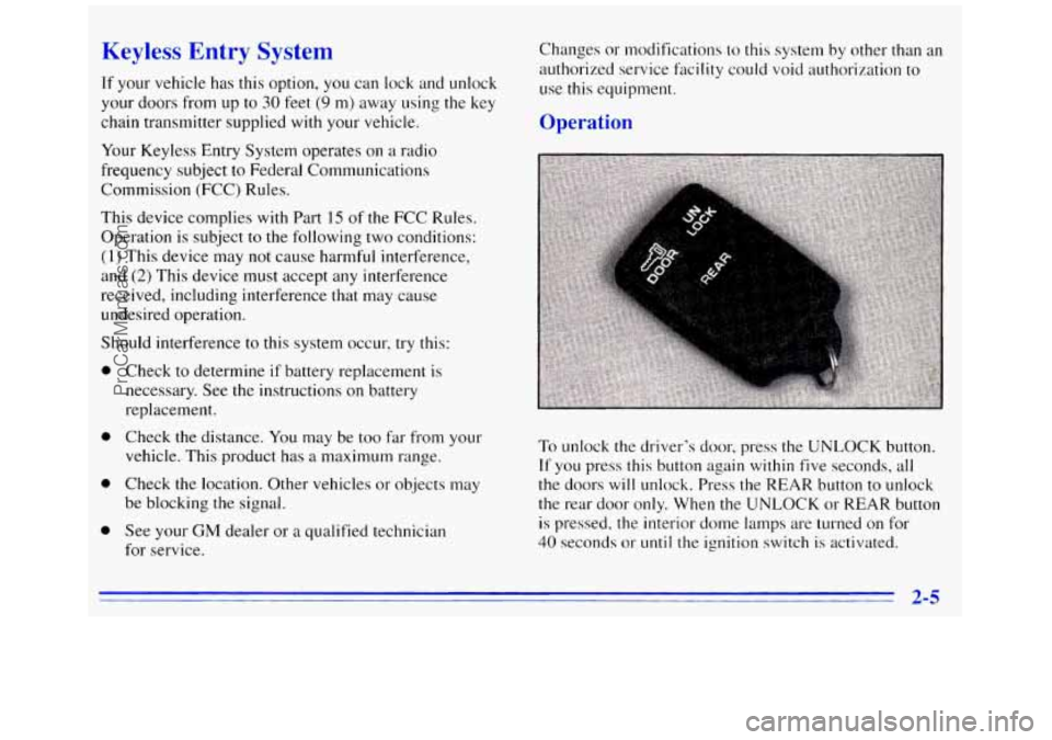 GMC SAVANA 1996 Repair Manual Ke: 1 trv S ys I - ___
If your vehicle has this option, you can lock and unlock
your doors from up
to 30 feet (9 m) away using the key
chain transmitter supplied with your vehicle.
Your GMC SAVANA 1996 Repair Manual Ke: 1 trv S ys I - ___
If your vehicle has this option, you can lock and unlock
your doors from up
to 30 feet (9 m) away using the key
chain transmitter supplied with your vehicle.
Your
