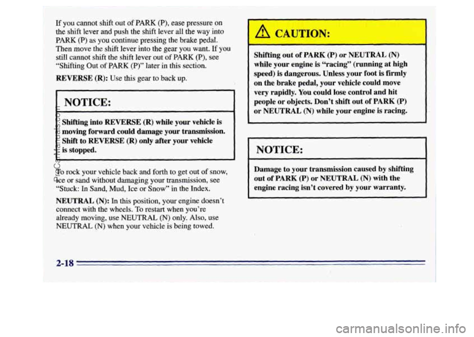 GMC SAVANA 1996 Manual PDF moving forward could damage your transmission.
Shift
to REVERSE (R) only after your vehicle
is stopped.
To rock your vehicle back and forth to get out of snow,
ice or sand without damaging y GMC SAVANA 1996 Manual PDF moving forward could damage your transmission.
Shift
to REVERSE (R) only after your vehicle
is stopped.
To rock your vehicle back and forth to get out of snow,
ice or sand without damaging y